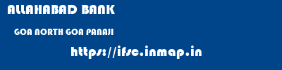 ALLAHABAD BANK  GOA NORTH GOA PANAJI   ifsc code